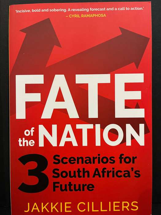 Fate of the Nation - 3 Scenarios for South Africa's Future by Jakkie Cilliers