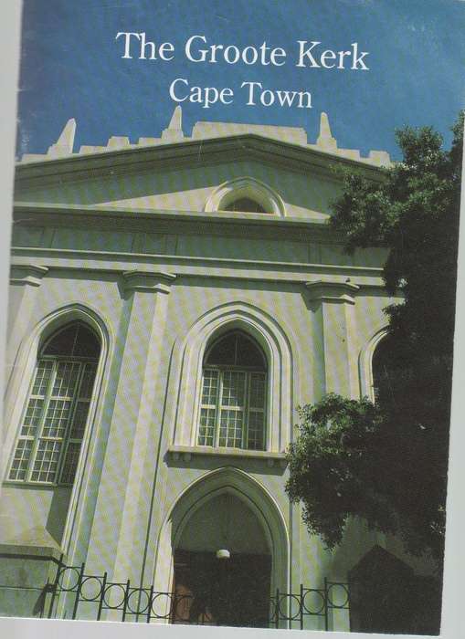 DIE GROOTE KERK KAAPSTAD / THE GROOTE KERK CAPE TOWN