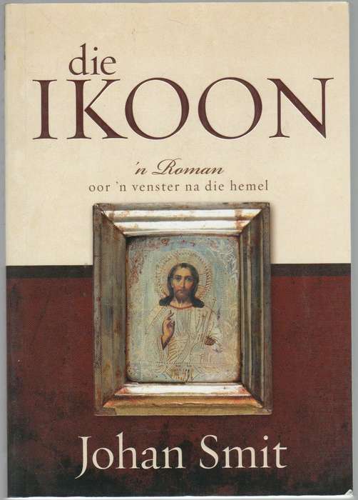 DIE IKOON - JOHAN SMIT (1 STE UITGAWE 2010)
