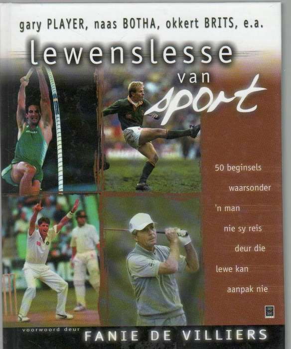 LEWENSLESSE VAN SPORT - VOORWOORD DEUR FANIE DE VILLIERS (1 STE UITGAWE 2003)