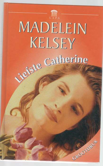 LIEFSTE CATHERINE - MADELEIN KELSEY (GROOTDRUK - 1 STE DRUK 1994)