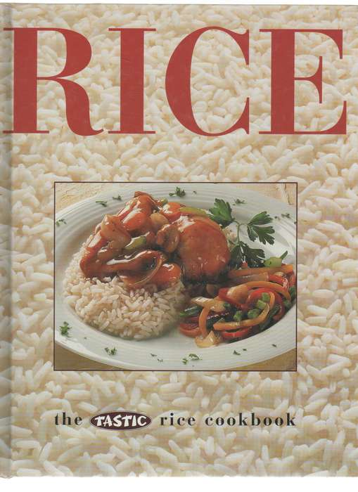 RICE - THE TASTIC RICE COOKBOOK - SUE STIRTON