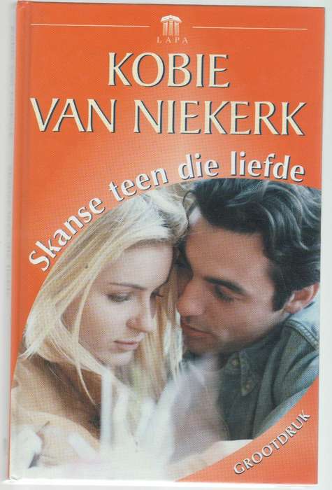 SKANSE TEEN DIE LIEFDE - KOBIE VAN NIEKERK (GROOTDRUK - 1 STE DRUK 1994)
