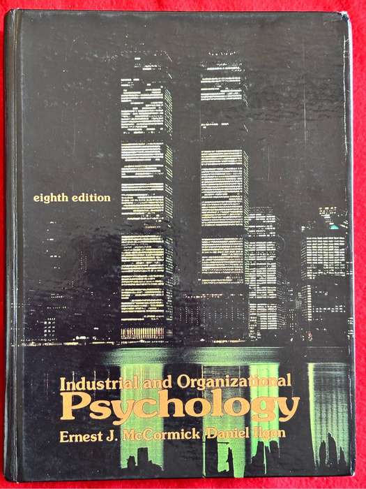 Industrial Organizational Psychology 8th Edition Ernest J. McCormick, Daniel Ilgen