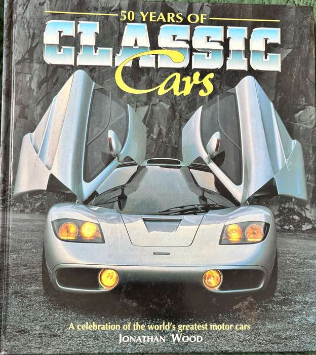 50 Years of Classic Cars Jonathan Wood