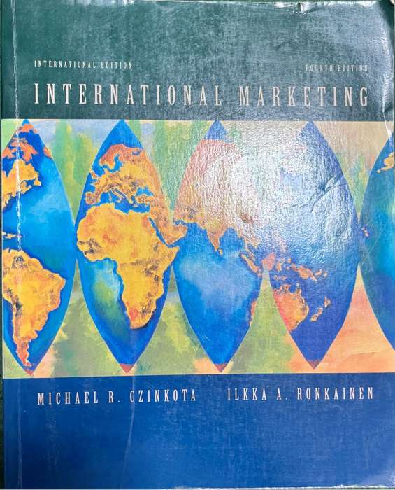 International Marketing 4th Edition Michael R. Czinkota , Ilkka A. Ronkainen