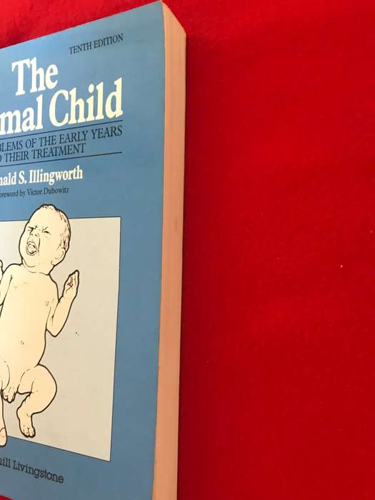 The normal child: Some problems of the early years and their treatment