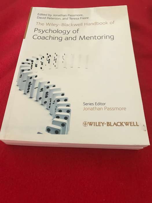 The Wiley-Blackwell Handbook of the Psychology of Coaching and Mentoring by Jonathan PassmoreDavid P