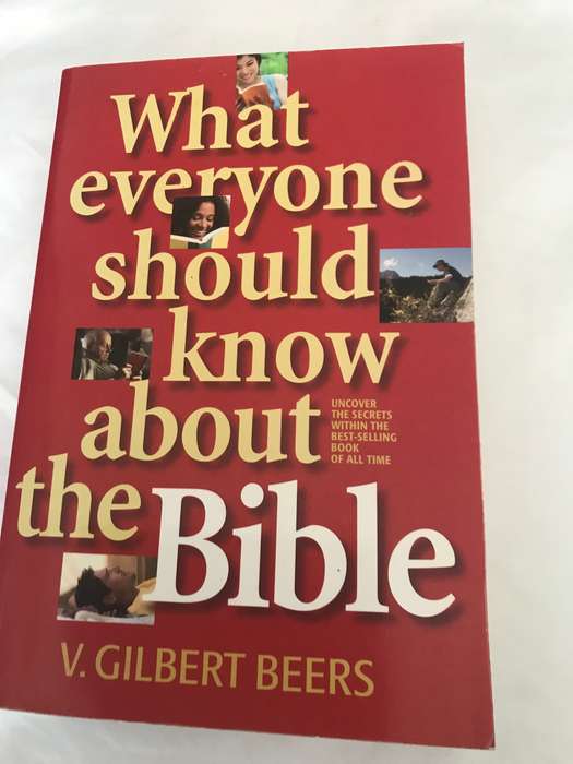 What Everyone Should Know about the Bible by V. Gilbert Beers