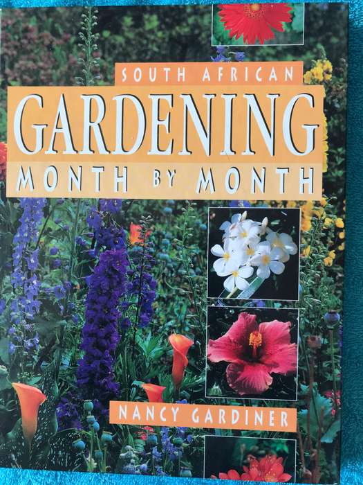 Complete Gardening In Southern Africa by Sheat, W.G. and South African Gardening month by month