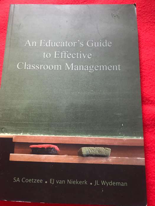 An Educator's Guide to Effective Classroom Management   By: Coetzee, S.A.