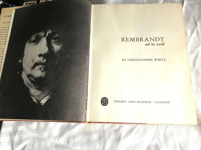 Rembrandt and his world biography Christopher White with 142 illustrations