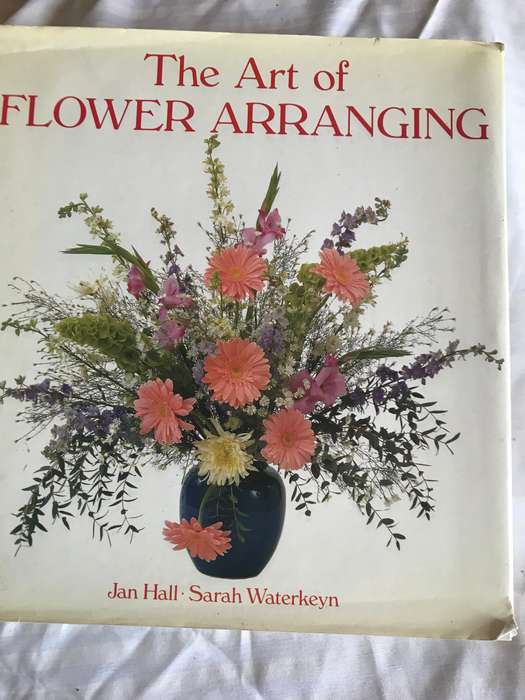 The art of Flower  Arranging Jan Hall.Sarah Warerkeyn