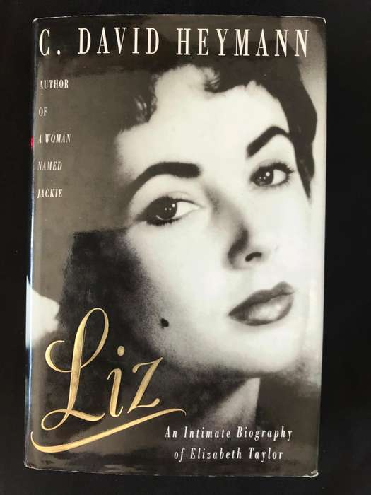 Liz: An Intimate Biography of Elizabeth Taylor by C. David Heymann
