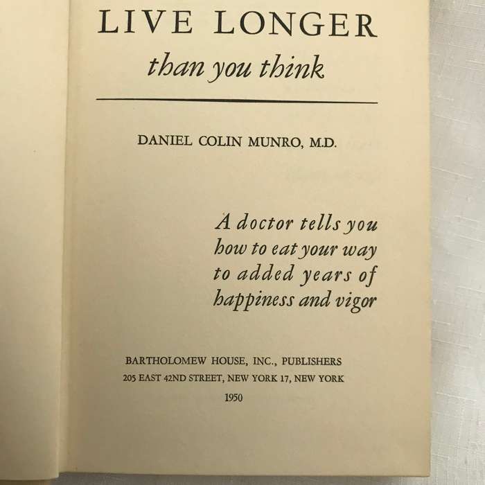 You Can Live Longer Than You Think Hardcover  1950 by Daniel Munro