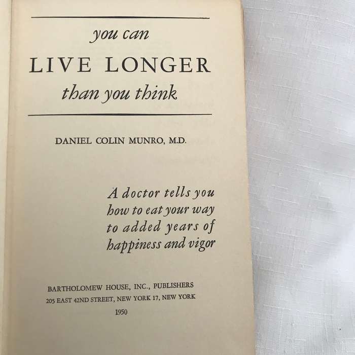 You Can Live Longer Than You Think Hardcover  1950 by Daniel Munro