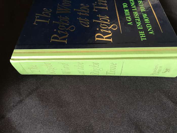 The Right Word at the Right Time: A Guide to the English Language and How to Use It 1sr edition 1985