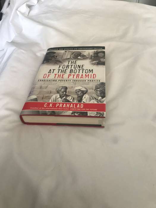 The Fortune at the Bottom of the Pyramid: Eradicating Poverty Through Profits