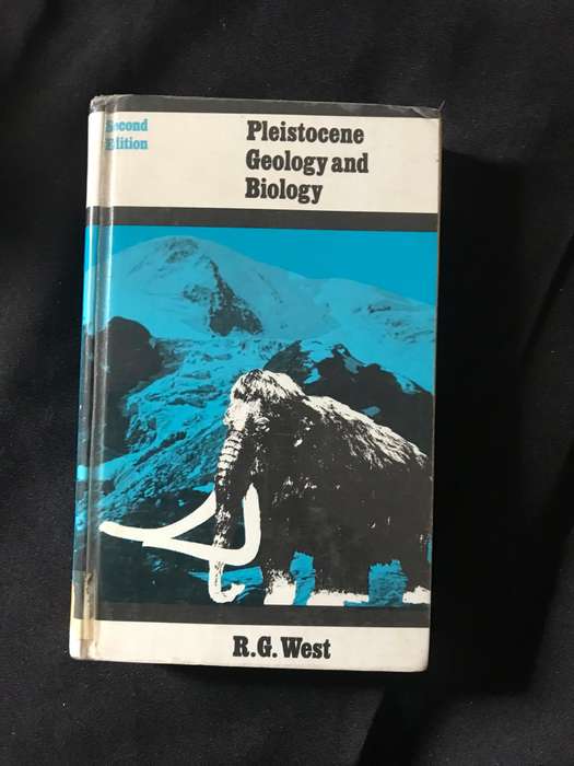Pleistocene Geology and Biology 2nd edition 1977 West, R G
