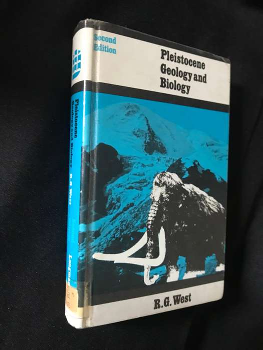 Pleistocene Geology and Biology 2nd edition 1977 West, R G