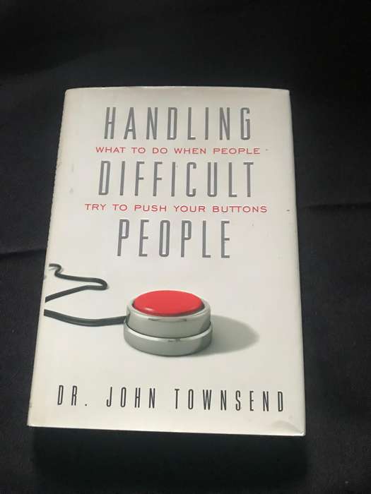 Handling difficult people Dr John Townsend