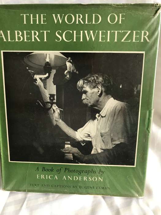 The World of Albert Schweitzer, A Book of Photographs by Erica Anderson, Renowned Scientist, Theolog