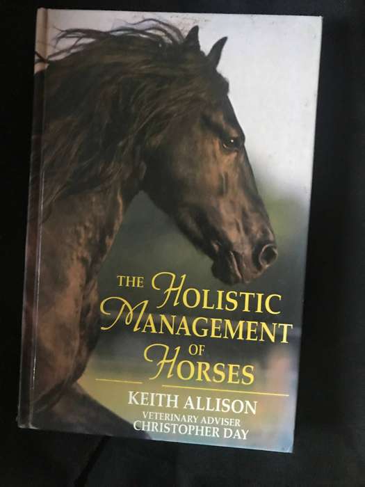 The Holistic Management of Horses Keith Allison