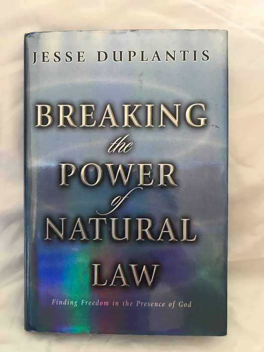 Breaking the Power of Natural . Finding freedom in presence of God Law Jesse Duplantis
