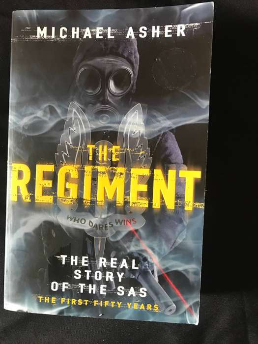 The Regiment: The Real Story of the SAS Asher, Michael and Wilbur Smith The Triumph of the sun