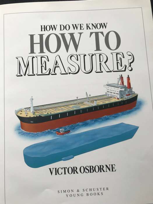 How dowe know HOW TO MEASURE? By Victor Osborne