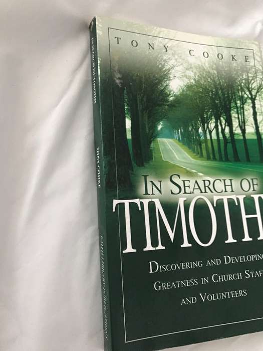 In Search of Timothy: Discovering and Developing Greatness in Church Staff and Volunteers