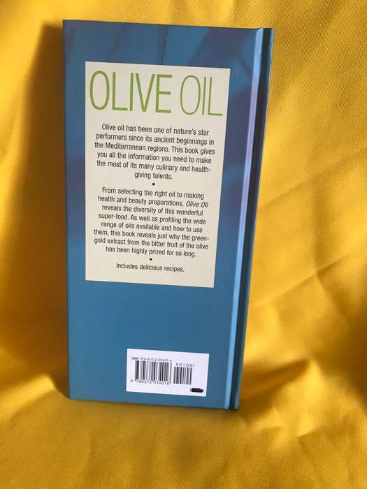 food Olive  oil A guide to selecting and using the worlds most versatile super-food