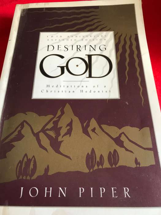 Desiring God, 10th Anniversary expanded Edition: Meditations of a Christian Hedonist