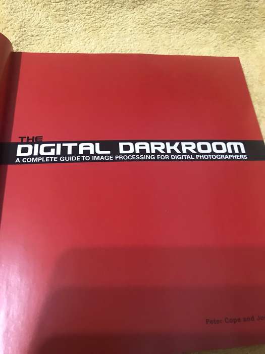 The Digital Darkroom: A Complete Guide to Image Processing for Digital Photographers