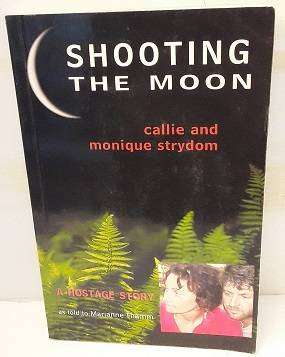 Shooting the Moon by Callie and Monique Strydom