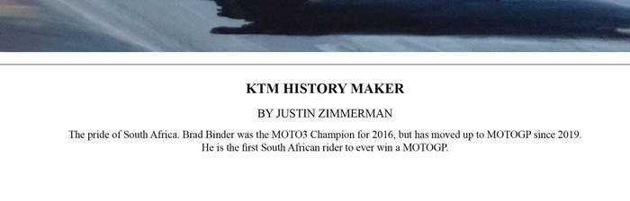 BRAD BINDER - KTM HISTORY MAKER - A3 Colour Limited Edition Art Print