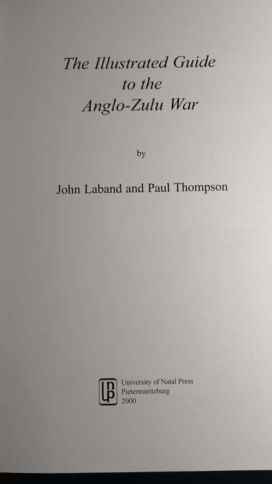 The illustrated guide to the Anglo-Zulu War by John Laband & Paul Thompson