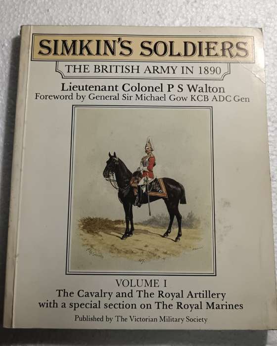 Simkins' Soldiers, the British Army in 1980 Vol. 1 : The Cavalry and the Royal Artillery with a Spec