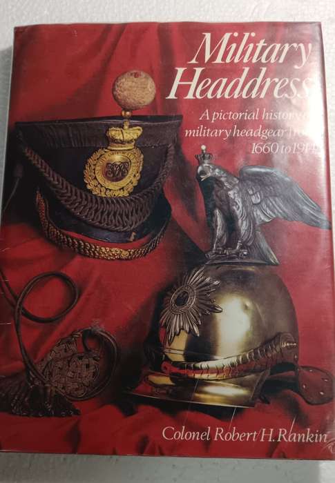 Military Headdress: Pictorial History of Military Headgear from 1660 to 1914