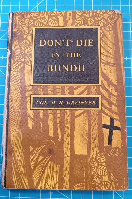 Don't die in the bundu Book by D. H. Grainger