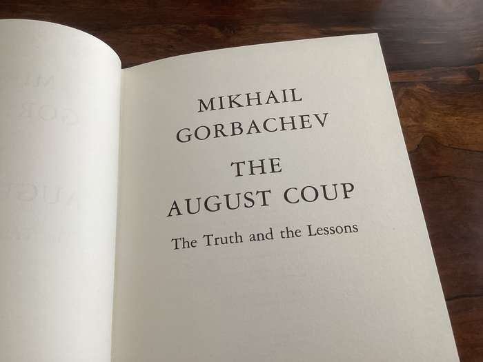 MIKHAIL GORBACHEV. The August Coup. Hardcover, First Edition.