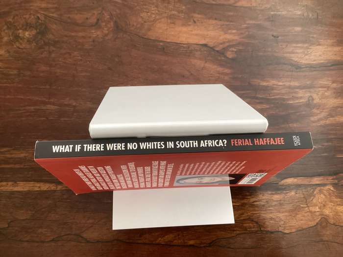 WHAT IF THERE WERE NO WHITES IN SOUTH AFRICA, softcover by Férial Haffajee.