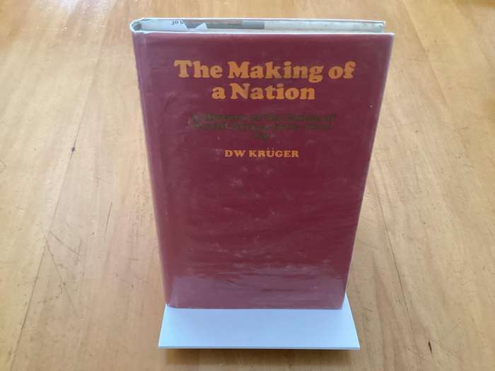 THE MAKING OF A NATION. A history of the Union of South Africa 1910 - 1961, Hardcover by D W Kruger.