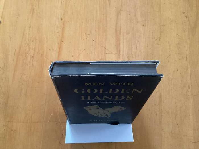 MEN WITH GOLDEN HANDS. A book of surgical miracles, by E.H.G. Lutz. (1955).