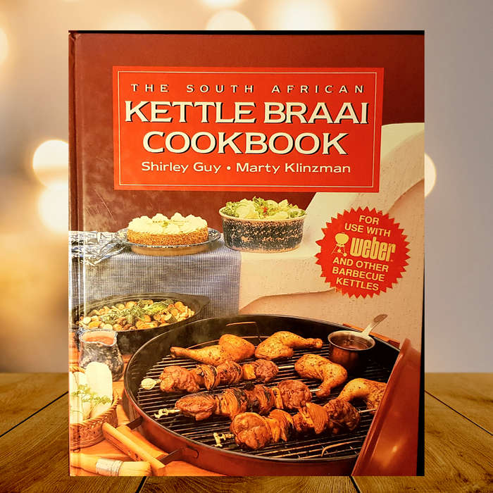 The South African Kettle Braai Cookbook by Shirley Guy and Marty Klinzman Hardcover