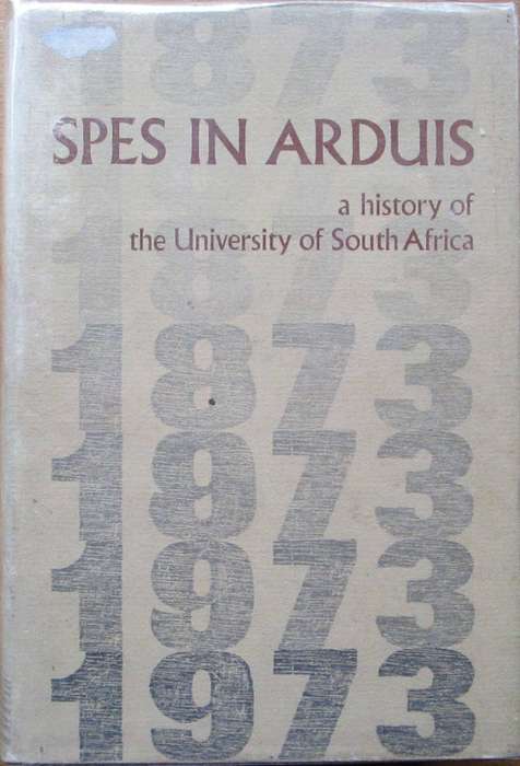 Spes in Arduis a History of the University of South Africa