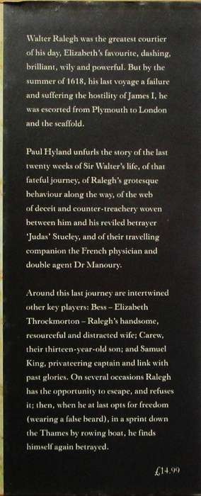 Ralegh's Last Journey: A Tale of Madness, Vanity and Treachery