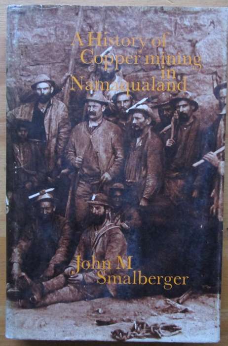 A History of Copper Mining in Namaqualand 1846 - 1931
