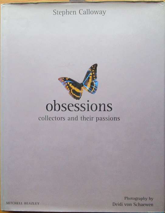 Obsessions: Collectors and Their Passions