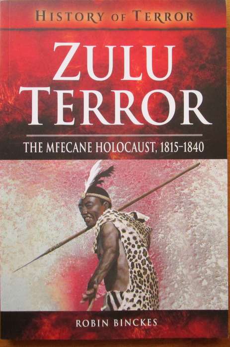 ZULU TERROR: The Mfecane Holocaust, 18151840
